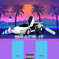 Brace It (feat. Jstar)