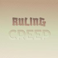 Ruling Creep