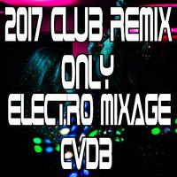 2017 Club Remix (Only Electro Mixage)