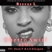 Ghetto Swirl (Remix)