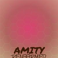 Amity Reaffirmed