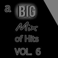 A Big Mix of Hits, Vol. 6