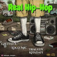 Real Hip-Hop (feat. Tragedy Khadafi, Loco Mic & Anno Domini Beats)