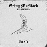 Bring Me Back (Acoustic)