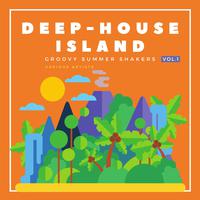 Deep-House Island (Groovy Summer Shakers), Vol. 1