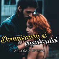 Domnisoara si Vagabondul. (feat. Vizante)