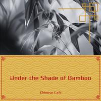 Under the Shade of Bamboo