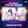 Abhishek Martyn - Kushi Title Song (Telugu) - Reggaeton