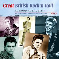 Great British Rock n' Roll - Just About As Good As It Gets!: The Original Rock 'n' Roll Recordings 1953 - 1960, Vol. 5