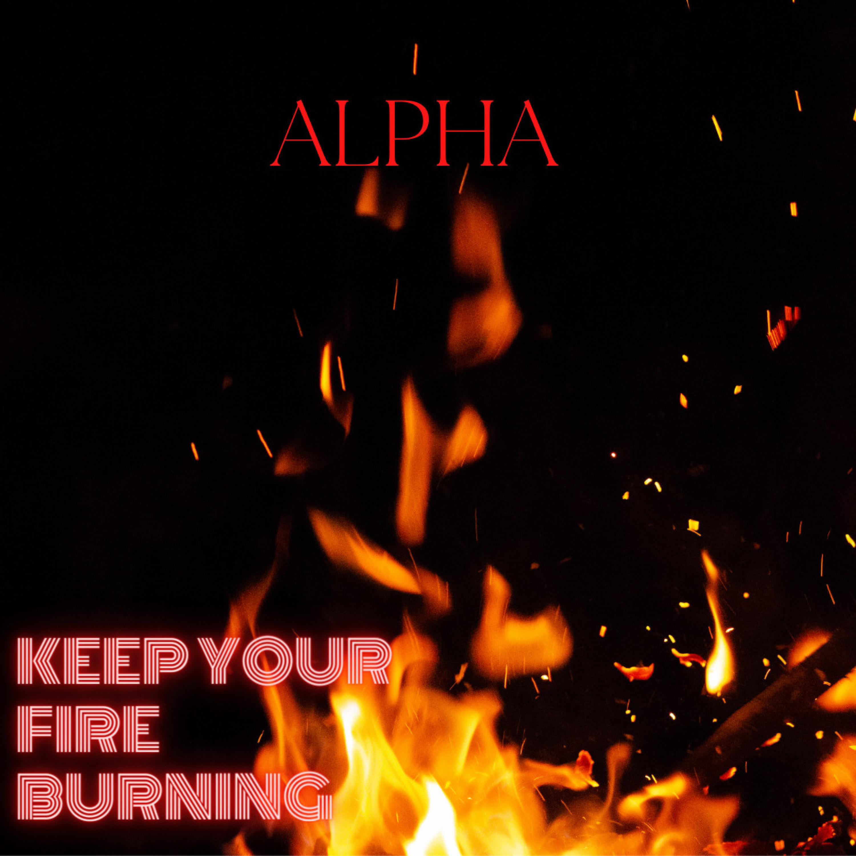 KEEP YOUR FIRE BURNING ALPHA 专辑 网易云音乐