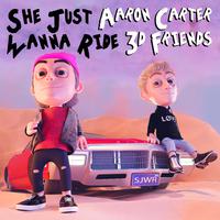 She Just Wanna Ride (feat. Aaron Carter)