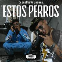 Estos Perros (feat. Jhouar)