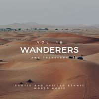 Wanderers And Travelers - Exotic And Chilled Ethnic World Music, Vol. 18