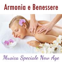 Armonia e Benessere: Musica Speciale New Age per sessioni di Meditazione, Yoga, Pilates per il Rilassamento e il ritrovamento della Pace Interiore, Calma e Serenità per Combattere e Allontanare Stress, Ansia e Rabbia