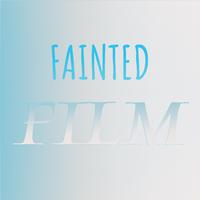 Fainted Film