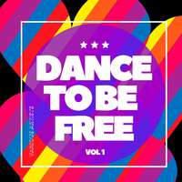 Dance To Be Free, Vol. 1