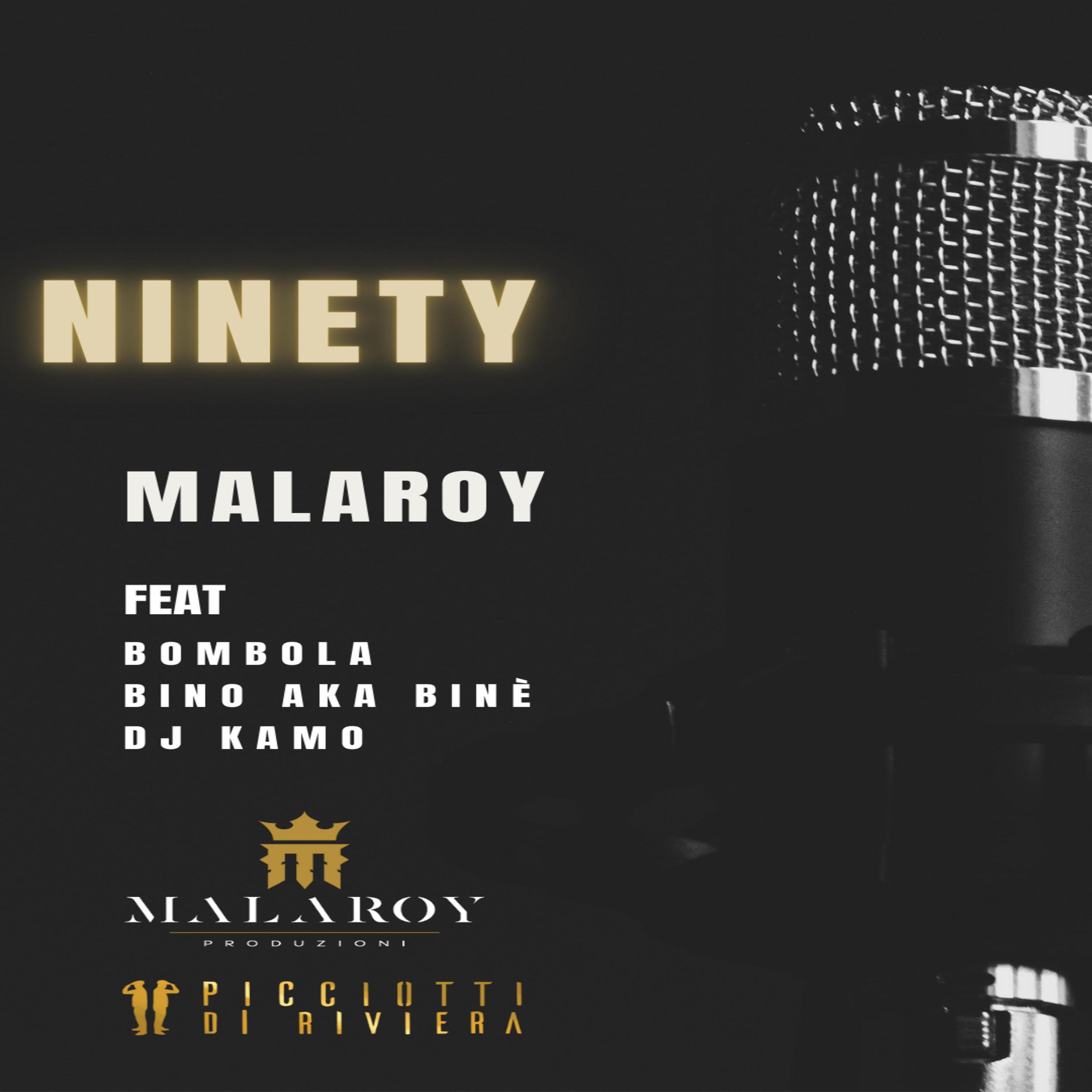 Ninety prod Malaroy (feat. Bombola, Bino aka Binè & Dj Kamo)