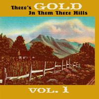 Thers's Gold in Them There Hills, Vol. 1