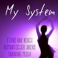 My System - Ethno Bar Beach Romantischer Abend Training Musik mit Chill Lounge House Geräusche