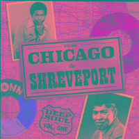 From Chicago To Shreveport: Deep Soul Vol. 1