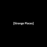 Strange Places