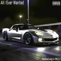 All I Ever Wanted (feat. HILLS)