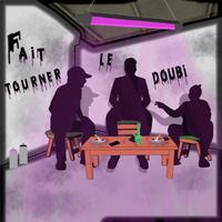 FAIT TOURNER LE DOUBI (feat. ADRS, STUB BORN & Nessy)