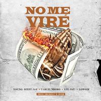 No me vire (feat. NB, Lowgik, I Am El Negro & Liiljay)