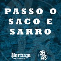 PASSO O SACO E SARRO