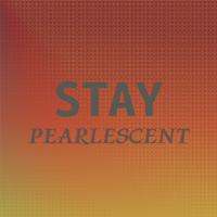 Stay Pearlescent