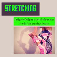 Stretching - Musique de fond pour le sport de détente pour se vider l'esprit et relaxer le corps