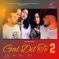 Gal Dil Te 2 (feat. Mangi Khan, Yuvraaj Hans, Hashmat Sultana & Sultana Khan)