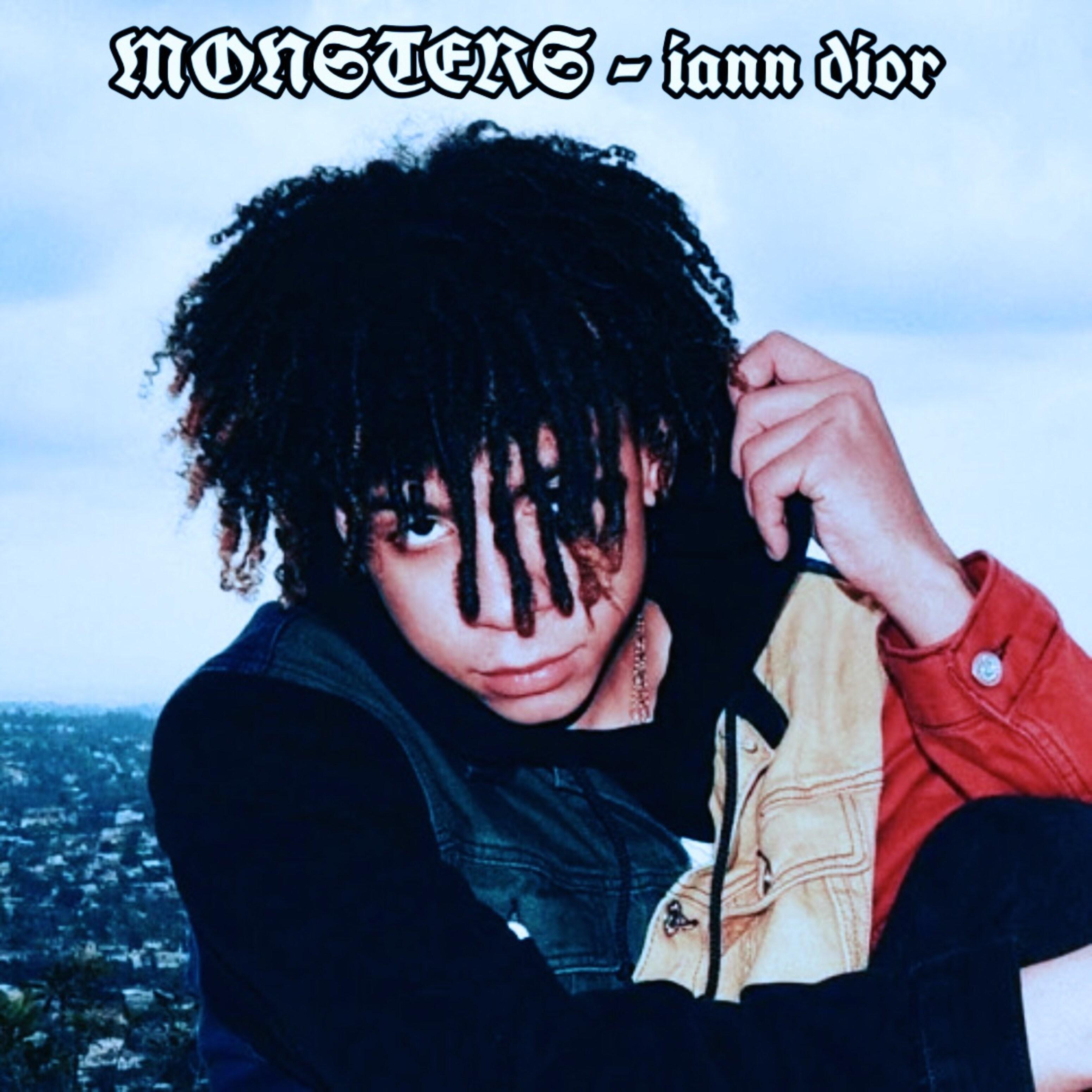 Monsters_iann dior_Monsters | 在线播放_Monsters歌词_Monsters下载 | 网易云音乐