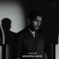 Monoply Moves ( Slowed +Reverb )