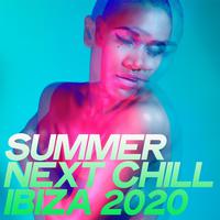 Summer Next Chill Ibiza 2020 (Summer Chillout & Electronic Lounge Selection 2020)