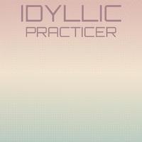 Idyllic Practicer