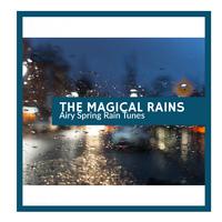 The Magical Rains - Airy Spring Rain Tunes