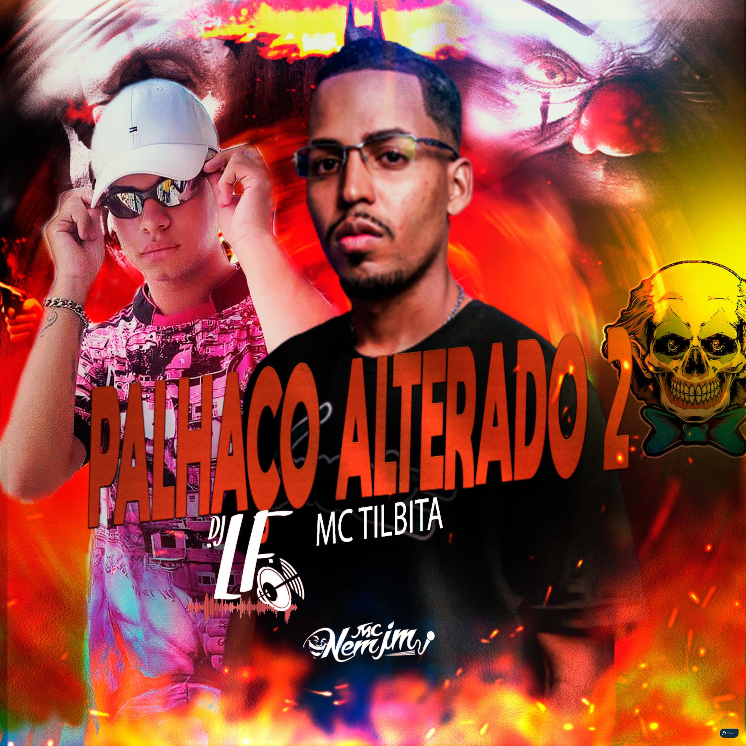 Palhaço Alterado 2 (feat. Dj Lf & MC Tilbita)