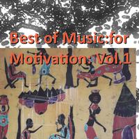 Best of Music for Motivation: Vol. 1