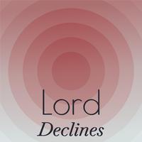 Lord Declines