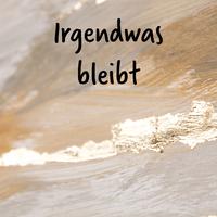 Irgendwas bleibt