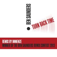 Turn Back Time (Immenze Remix) (Winner of the Ben Saunders Remix Contest 2013)