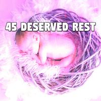 45 Deserved Rest