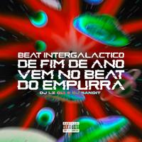 Beat Intergalactico de Fim de Ano, Vem no Beat do Empurra