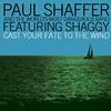 Paul Shaffer - Cast Your Fate To The Wind
