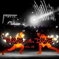 RAVE with DAVE, Vol. 48