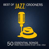 Best of Jazz Crooners (50 Essential Songs from Franck Sinatra to Nat 