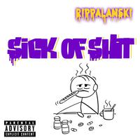 Sick of Shit