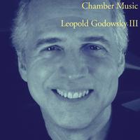 Chamber Music by Leopold Godowsky III