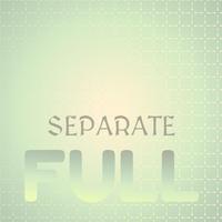 Separate Full